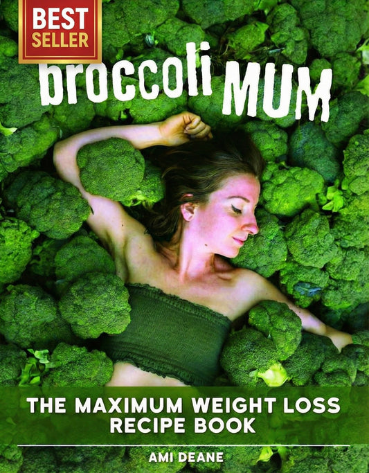 Broccoli Mum: The Maximum Weight Loss Recipe Book
